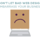 Don't Let Bad Web Design Embarrass Your Business - Pomerantz Marketing