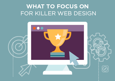 What to Focus on for Killer Web Design - Pomerantz Marketing